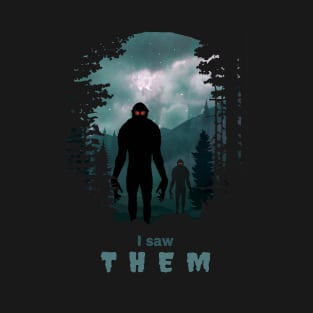 I saw them in the dark forest T-Shirt