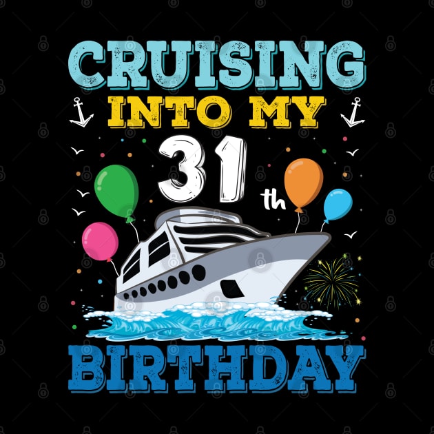 Cruising Into My 31th Birthday Party Shirt Cruise Squad 31 Birthday by Sowrav