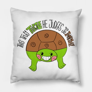 this tiny turtle he judges you immensely, cute turtle, funny quote Pillow