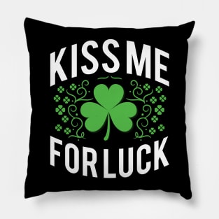 Kiss Me For Luck Pillow