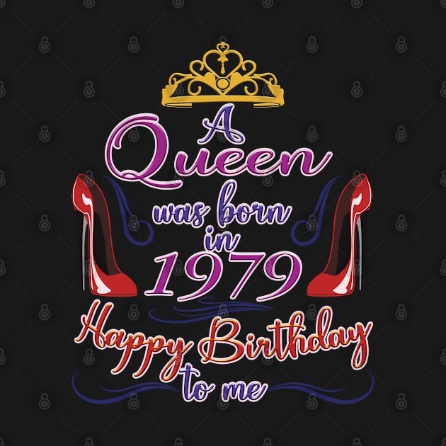 A Queen Was Born In 1979 - Happy Birthday To Me - 43 Years Old, 43rd Birthday Gift For Women by Art Like Wow Designs