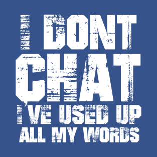 I-Dont-Chat T-Shirt