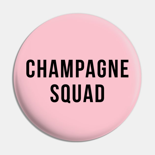 Champagne Squad Drinking Party Humor Pin by adelinachiriac