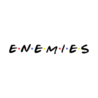 Enemies T-Shirt