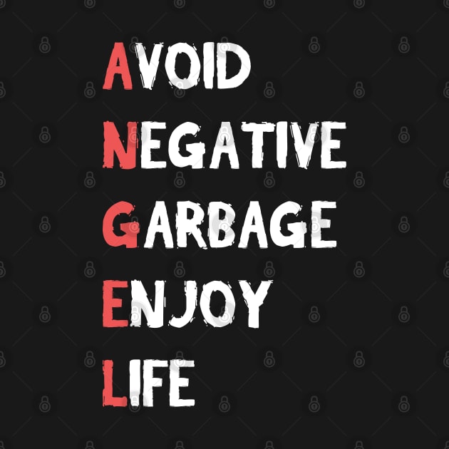 Avoid Negative Garbage Enjoy Life by stokedstore