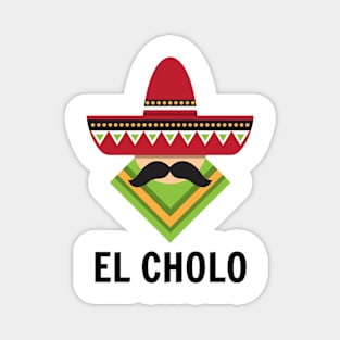 El Cholo Shirt, Funny Mexican Shirt, Funny Spanish Shirt, Oddly Specific Shirt, Funny Meme Shirt, Dank Meme Shirt, Funny Gift, Parody Shirt Magnet