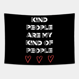 Kind People Are My Kind Of People Tapestry
