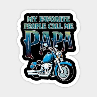 My Favorite People Call Me Papa - Motorcycle Magnet