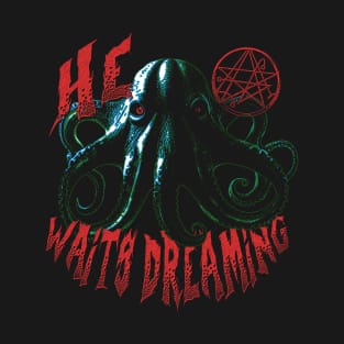 He Waits Dreaming T-Shirt