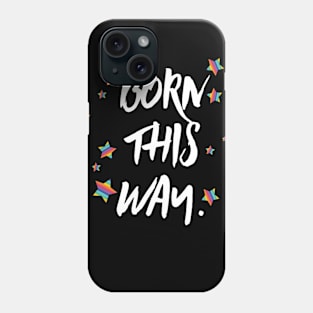 Born this way pride Phone Case