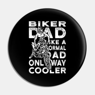 Biker Dad Like A Normal Dad Only Way Cooler Pin