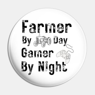 Farmer by day gamer by night Pin