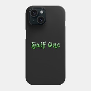 Half Orc Phone Case