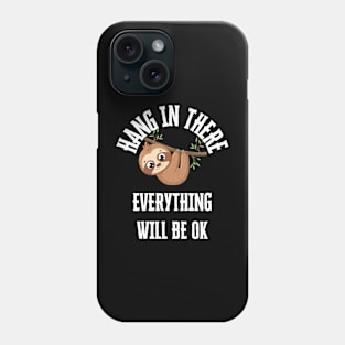 Hang In There Cute Sloth Phone Case