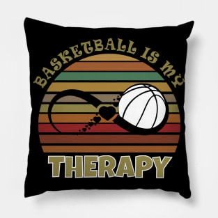 Basketball is my therapy Pillow