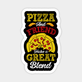 Pizza and Friend Make a Great Blend Magnet