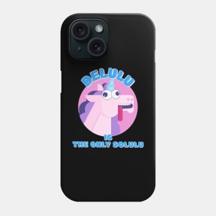 Delulu is the Only Solulu Phone Case