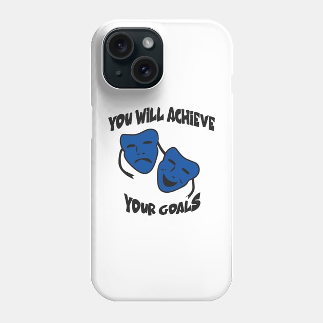 You will achieve your goals Phone Case by Shoguttttt