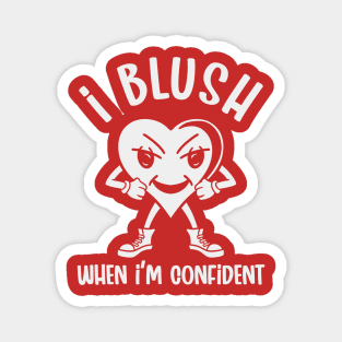 Confident Blushing (Mono) Magnet