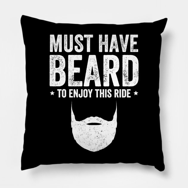 Must have beard to enjoy this ride Pillow by captainmood