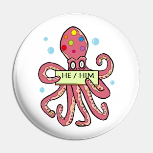 He/ Him -Pronouns Octopus of many colours Pin