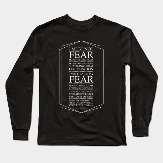 Fear Is The Mind Killer, Dune Litany - Dune Litany - Long Sleeve T-Shirt