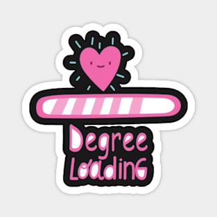 Funny Degree Loading Gift for Girlfriend, Wife, Daughter. Magnet