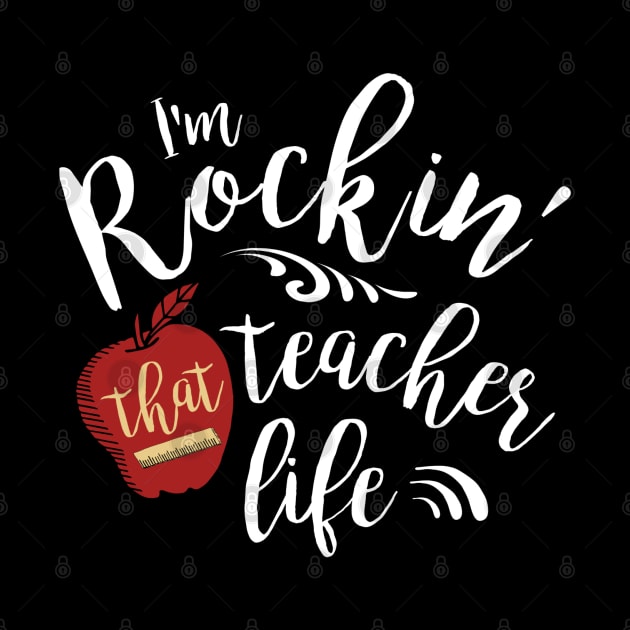 Rockin' That Teacher Life by MedleyDesigns67