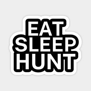 Eat sleep hunt Magnet