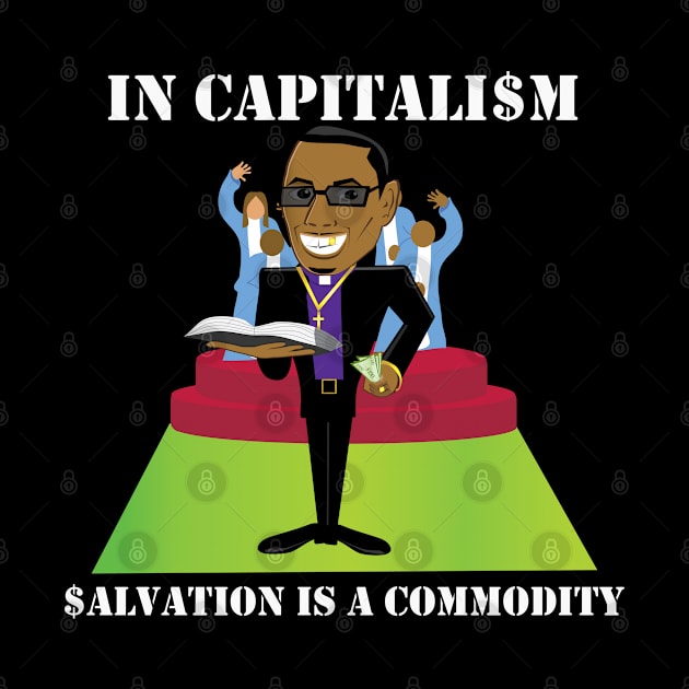 Preachers Sell Heaven - In Capitalism Salvation is a Commodity by formyfamily