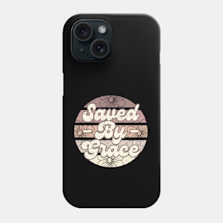 Saved by Grace Phone Case