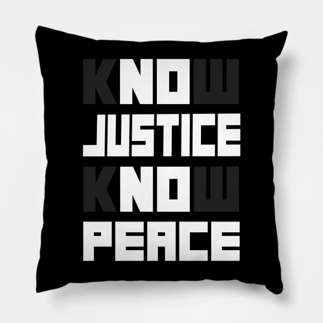 know justice know peace Pillow by TshirtMA