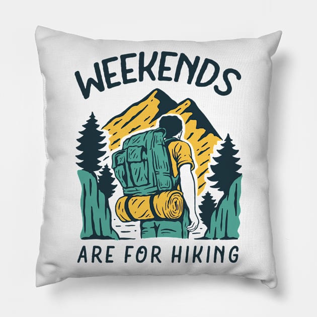 Weekends are for hiking Pillow by sharukhdesign