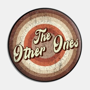 Vintage brown exclusive - the Other Ones Pin