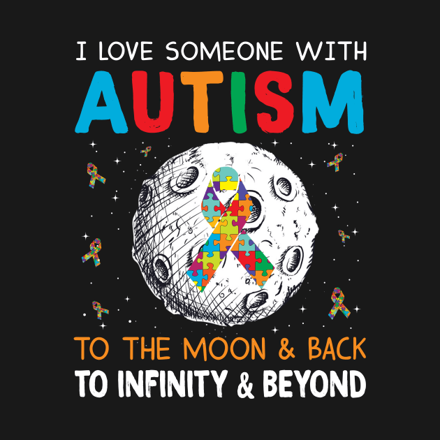 I Love Someone With Autism To The Moon And Back by danielsho90