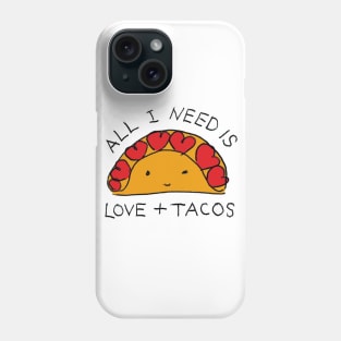 All i need is love and tacos - cute design Phone Case