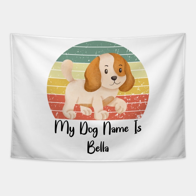 My Dog Name Is Bella Tapestry by NICHE&NICHE
