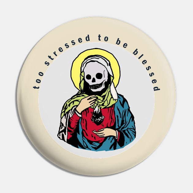 Too stressed to be blessed Pin by DanilBugaenko