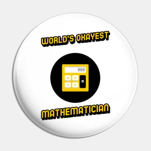 World's okayest mathematician Pin