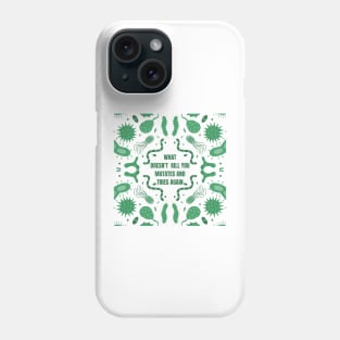 What doesn't kill you mutates and tries again Phone Case