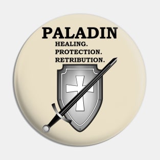 HEALING. PROTECTION. RETRIBUTION. PALADIN RPG Meme 5E Class Pin