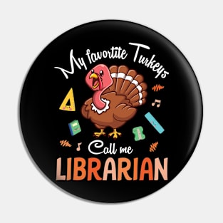 My Favorite Turkeys Call Me Librarian Happy Thanksgiving Day Pin