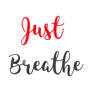 Just Breathe T-Shirt