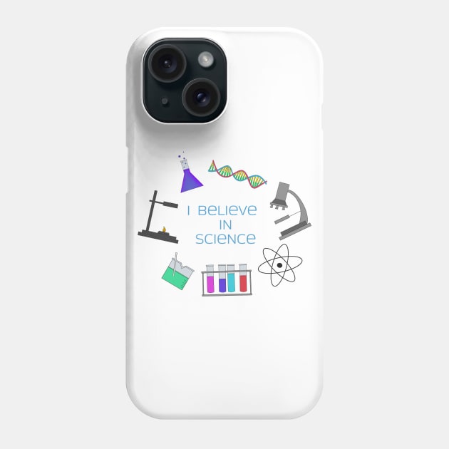 I believe in Science Phone Case by KaisPrints