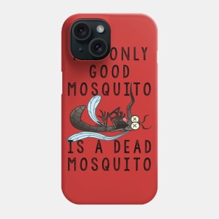 The Only Good Mosquito Phone Case