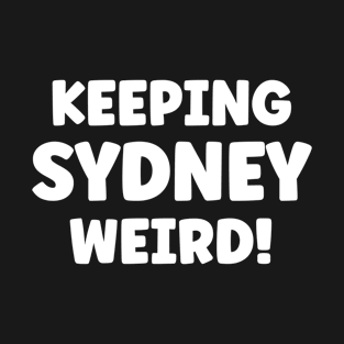 Keeping Sydney Weird Travel Australia T-Shirt