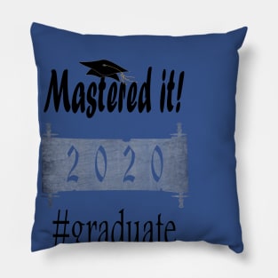 Mastered it 2020 Graduate Pillow