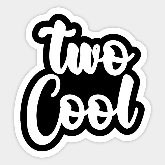Kids 2nd Birthday Two Cool Gift Boy 2 Year Old Gifts Since 2017 Kids 2nd Birthday Two Cool Gift Boy 2 Y Sticker Teepublic Uk