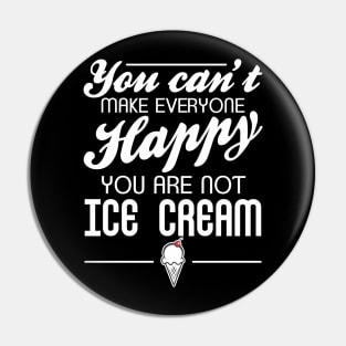 You are not Ice Cream Pin