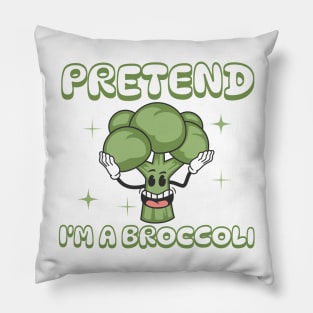 Pretend i'm a Broccoli Pillow